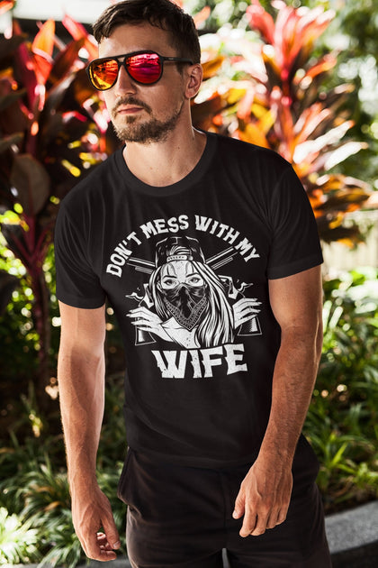 Don't mess with my wife! Round Neck t-shirts from BM - Zaathi
