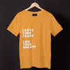 Leave your Fears, Live your Dreams. Inspirational T-shirts