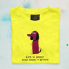 Life is Great, Dogs make it Better! Female round neck T-shirt