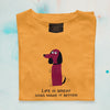 Life is Great, Dogs make it Better! Female round neck T-shirt