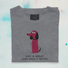 Life is Great, Dogs make it Better! Female round neck T-shirt