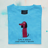 Life is Great, Dogs make it Better! Female round neck T-shirt