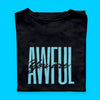 You are Awful! Women's T-shirt