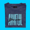 You are Awful! Women's T-shirt